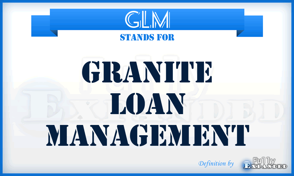 GLM - Granite Loan Management