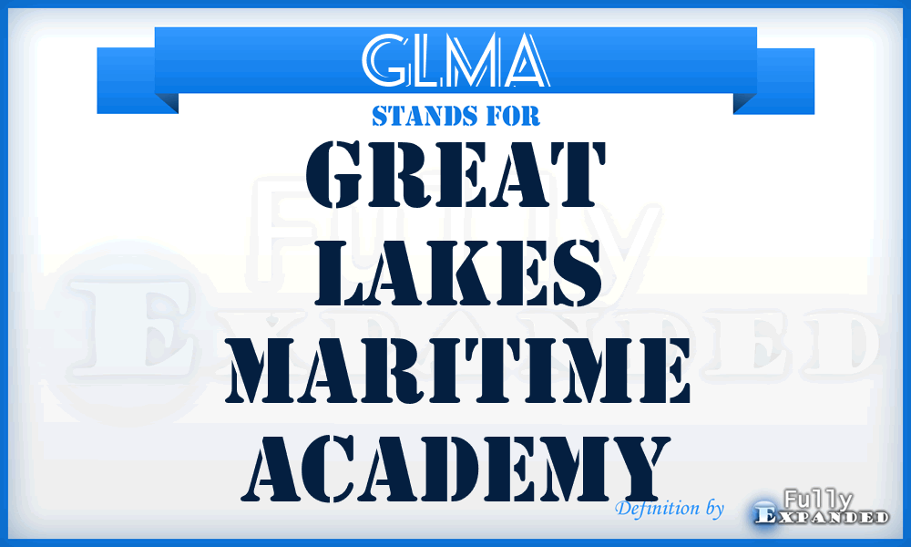 GLMA - Great Lakes Maritime Academy