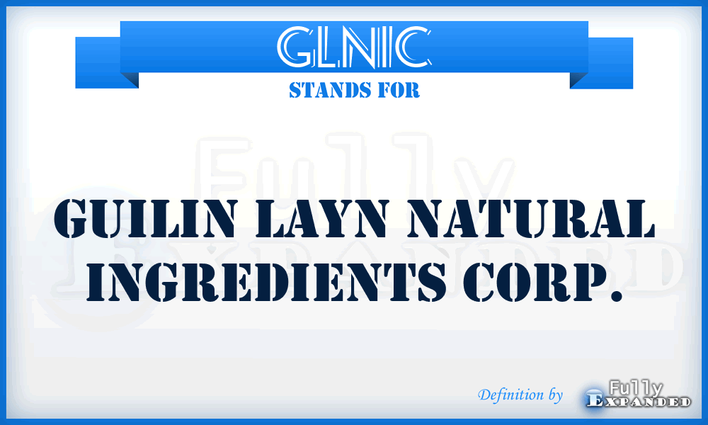 GLNIC - Guilin Layn Natural Ingredients Corp.
