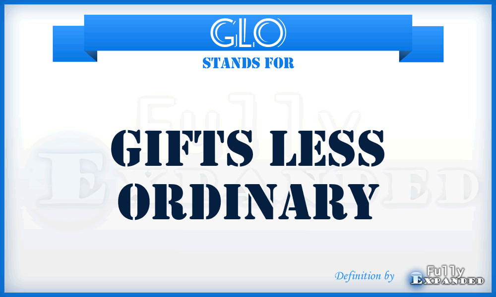 GLO - Gifts Less Ordinary