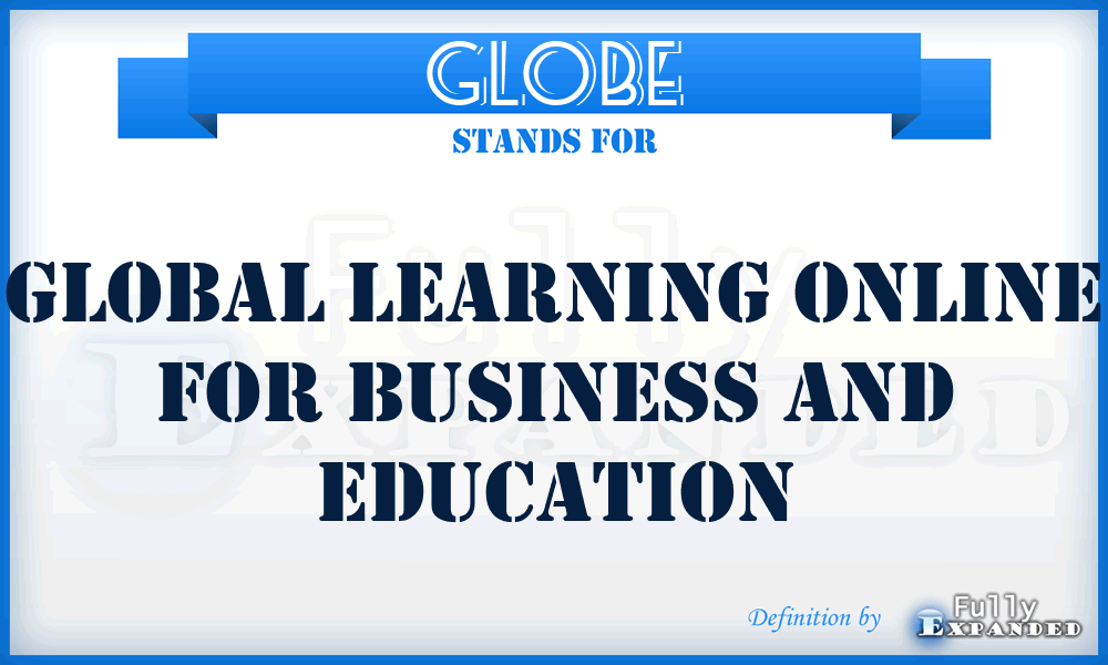 GLOBE - Global Learning Online For Business And Education