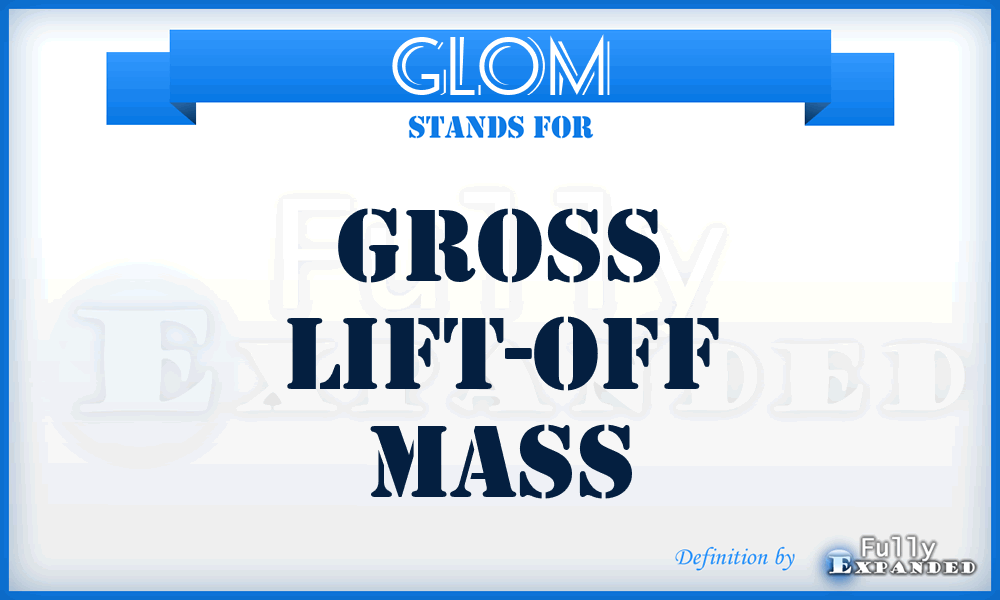 GLOM - Gross Lift-Off Mass
