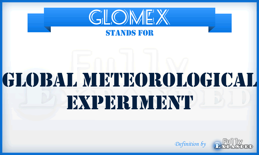 GLOMEX - GLObal Meteorological EXperiment