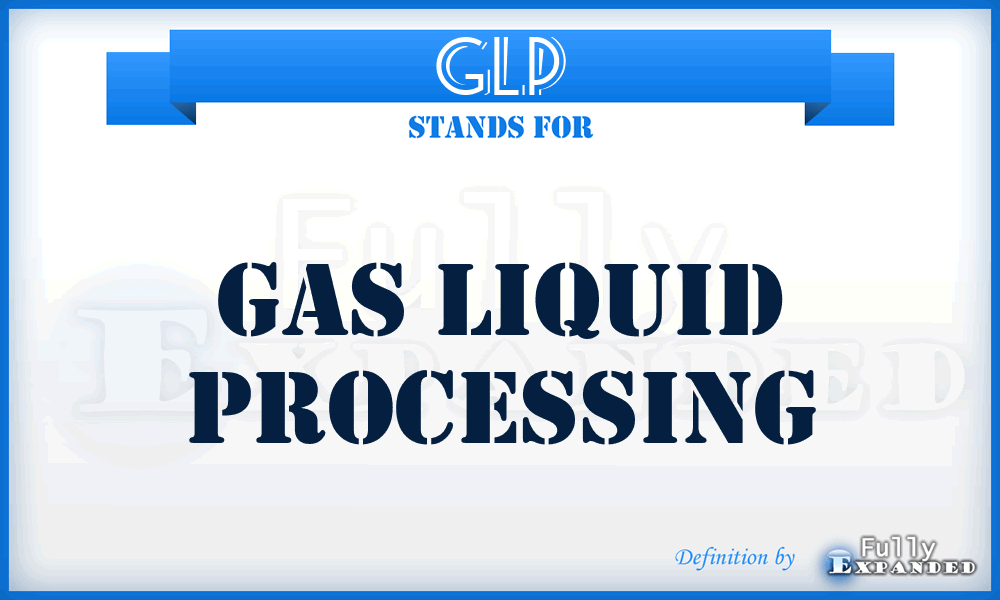 GLP - Gas Liquid Processing