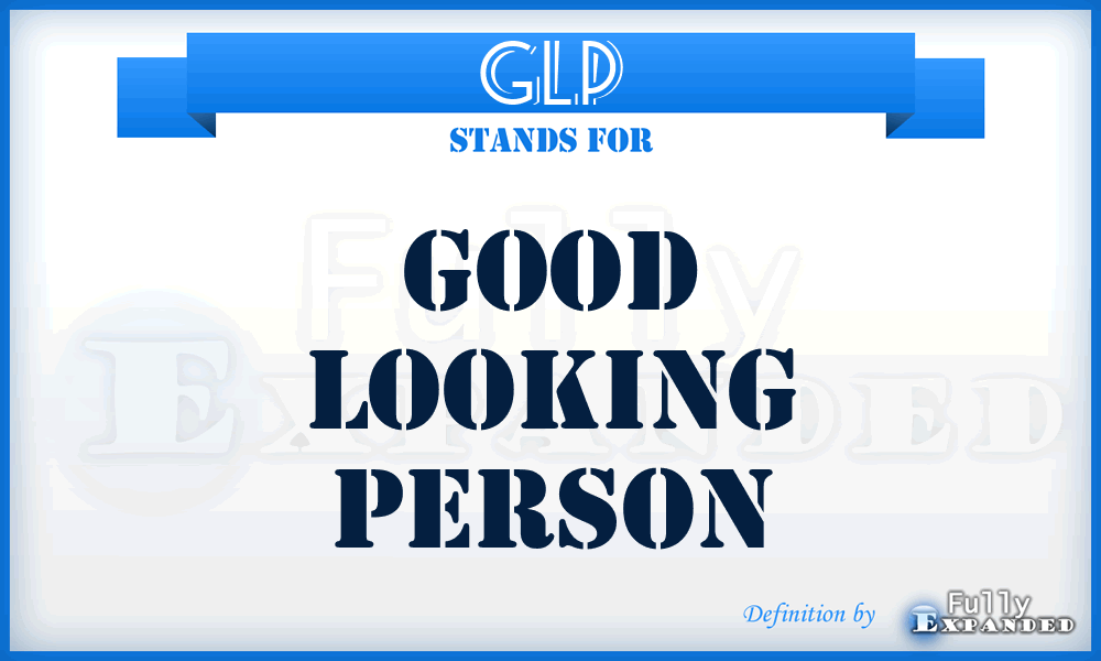 GLP - Good looking person