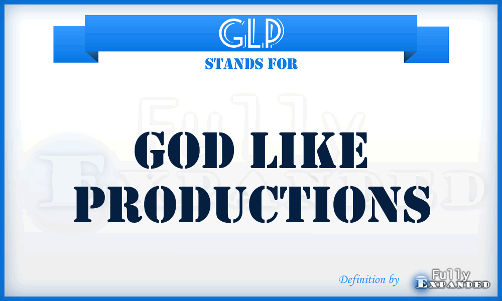 GLP - God Like Productions