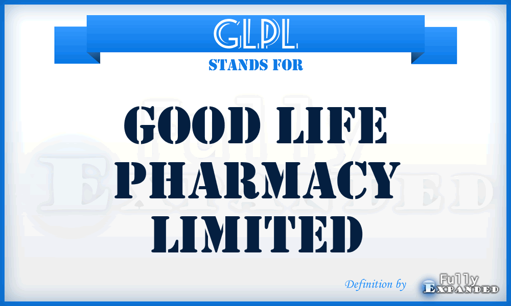 GLPL - Good Life Pharmacy Limited