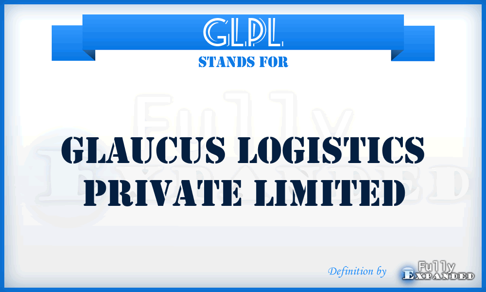 GLPL - Glaucus Logistics Private Limited
