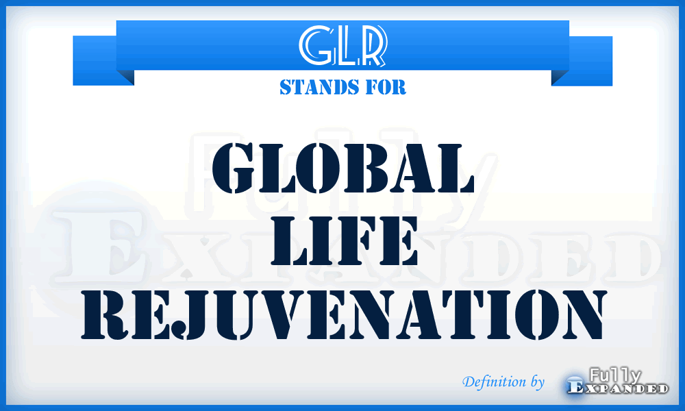 GLR - Global Life Rejuvenation