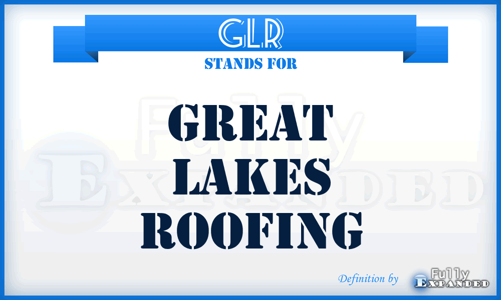 GLR - Great Lakes Roofing