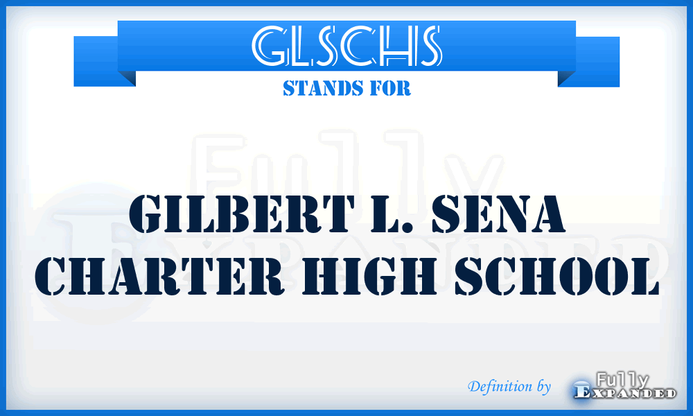 GLSCHS - Gilbert L. Sena Charter High School