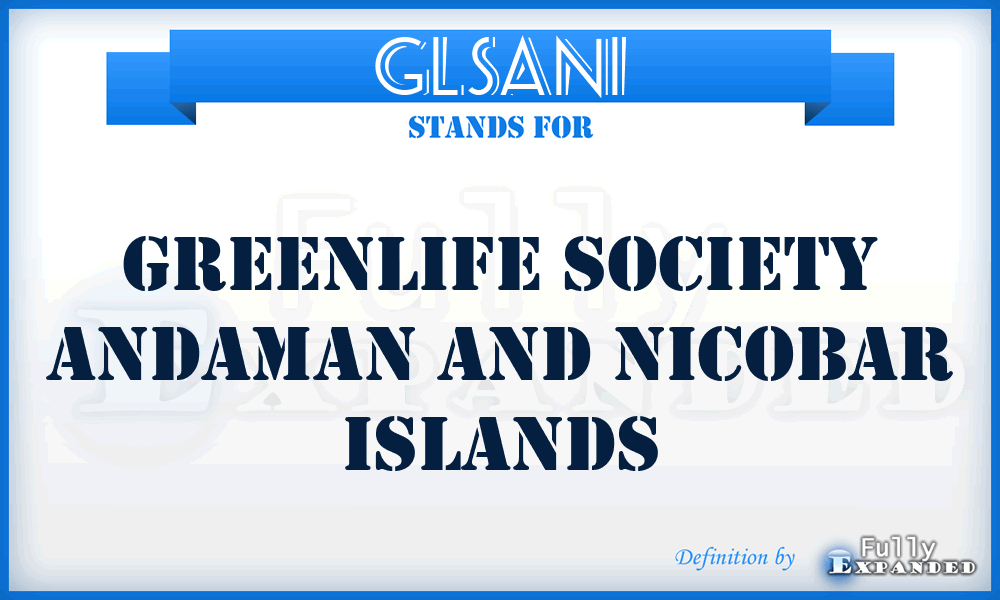 GLSANI - GreenLife Society Andaman and Nicobar Islands