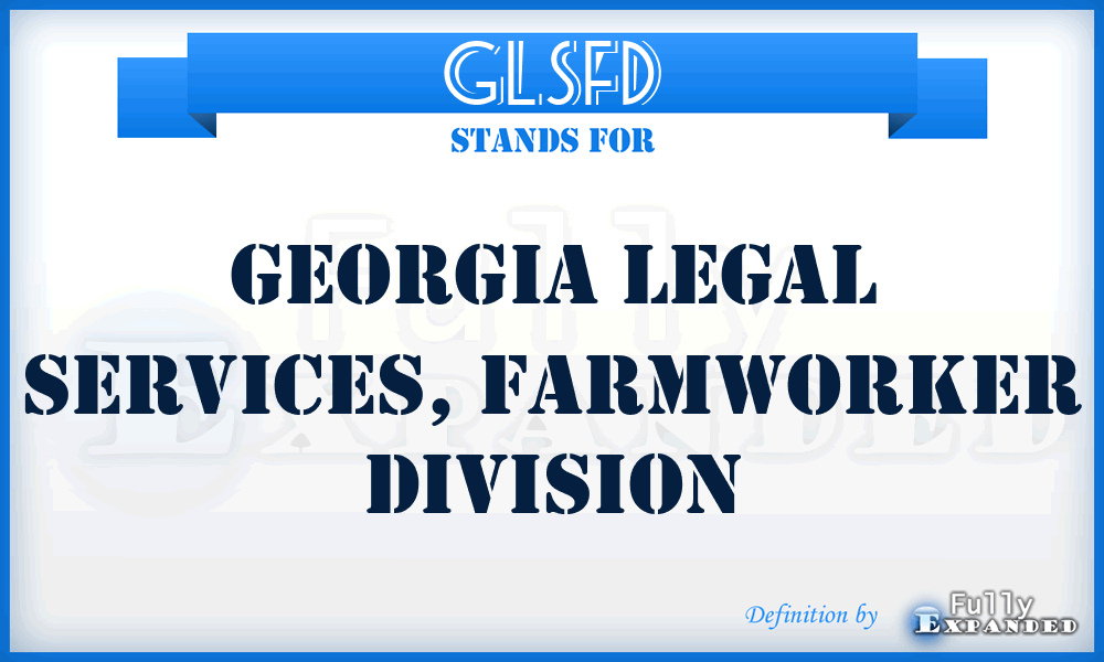 GLSFD - Georgia Legal Services, Farmworker Division