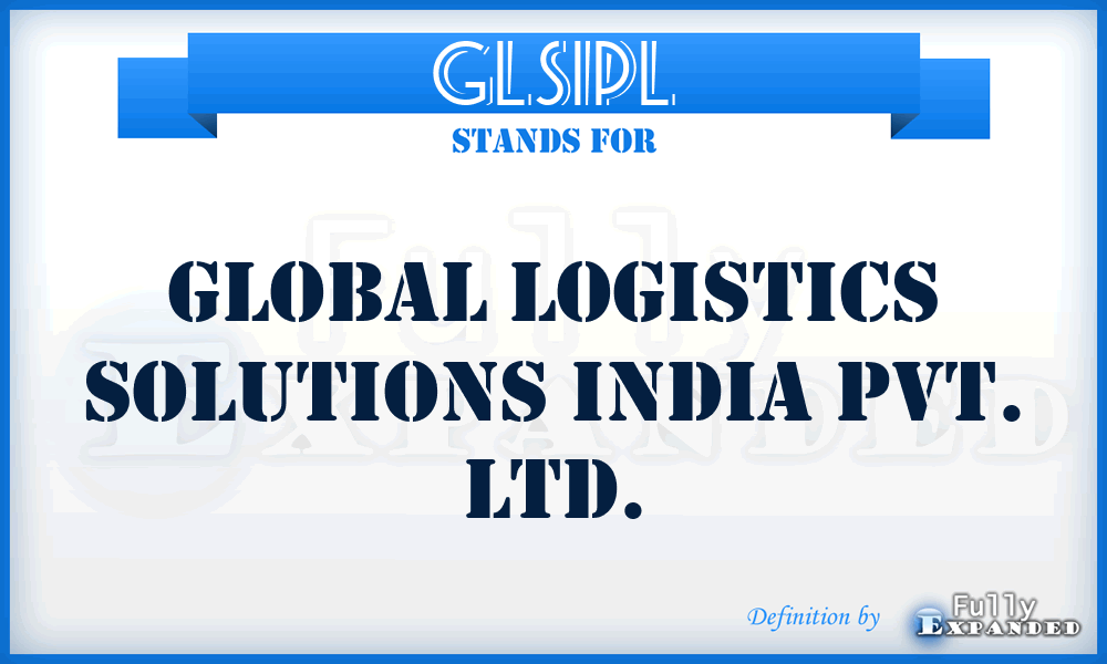 GLSIPL - Global Logistics Solutions India Pvt. Ltd.