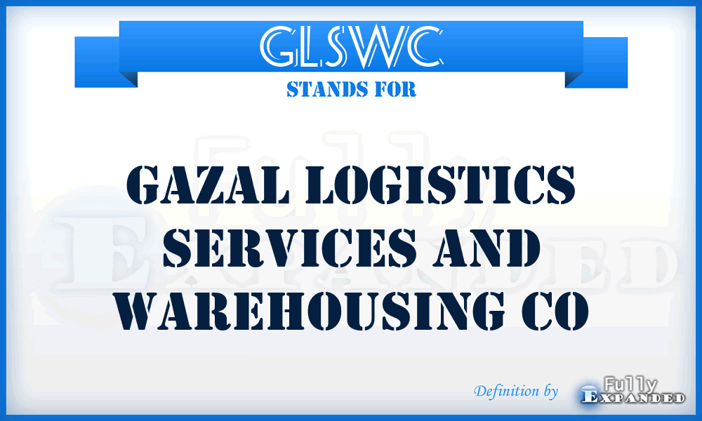 GLSWC - Gazal Logistics Services and Warehousing Co
