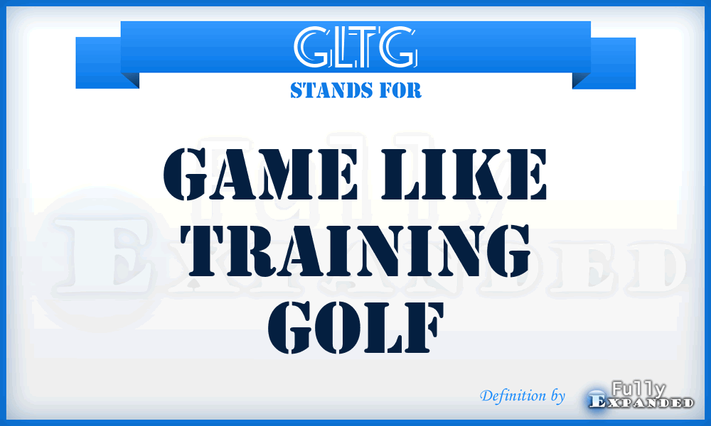 GLTG - Game Like Training Golf