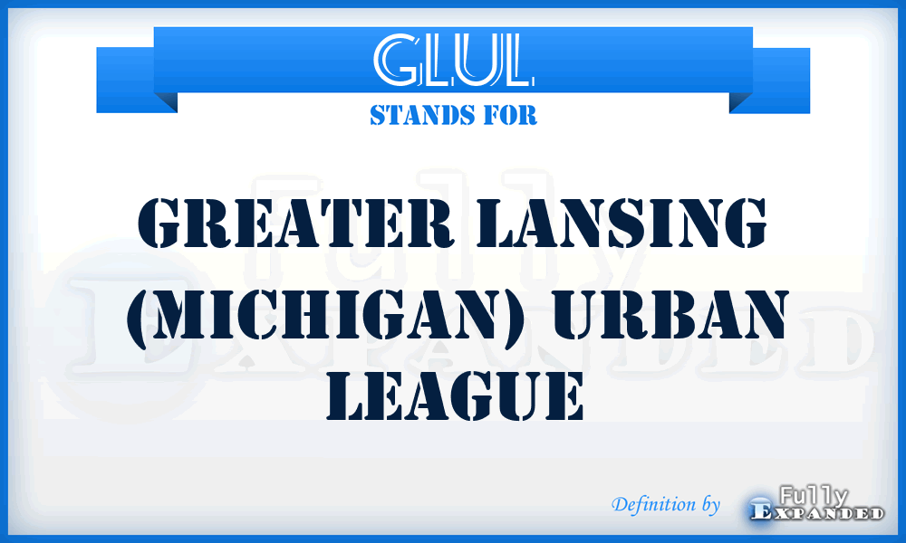 GLUL - Greater Lansing (Michigan) Urban League