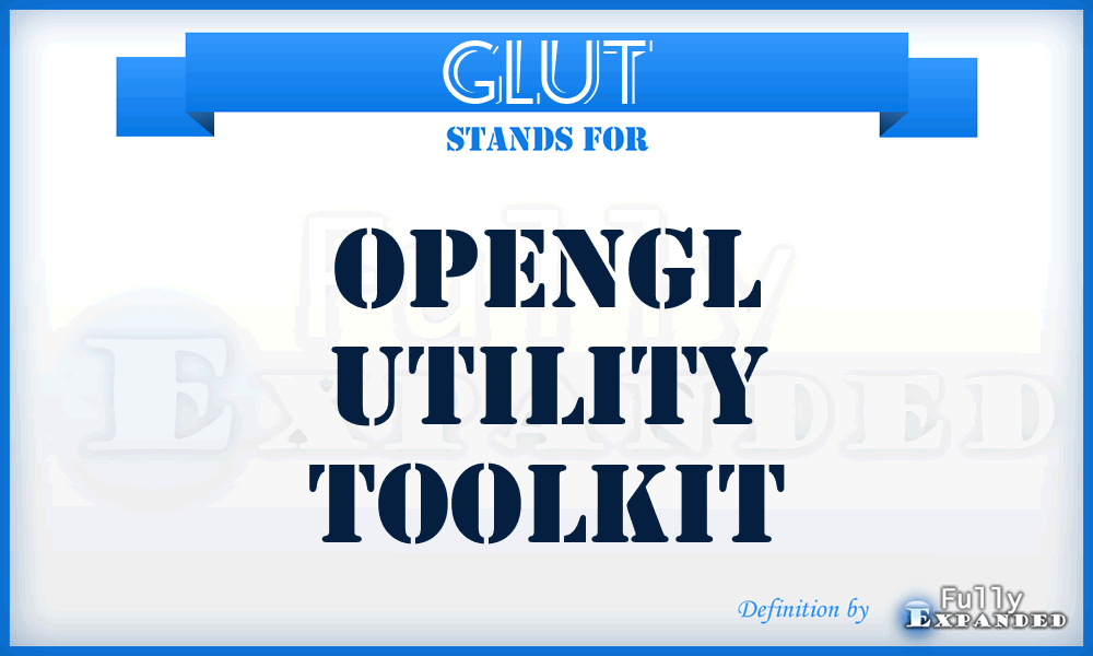 GLUT - OpenGL Utility Toolkit