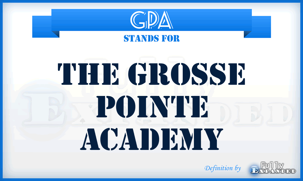 GPA - The Grosse Pointe Academy