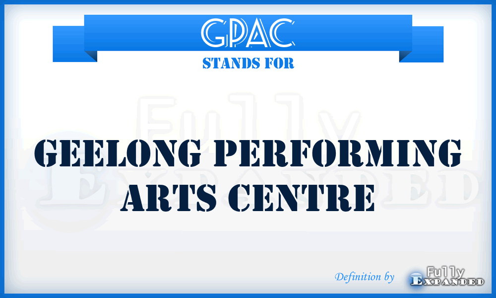 GPAC - Geelong Performing Arts Centre