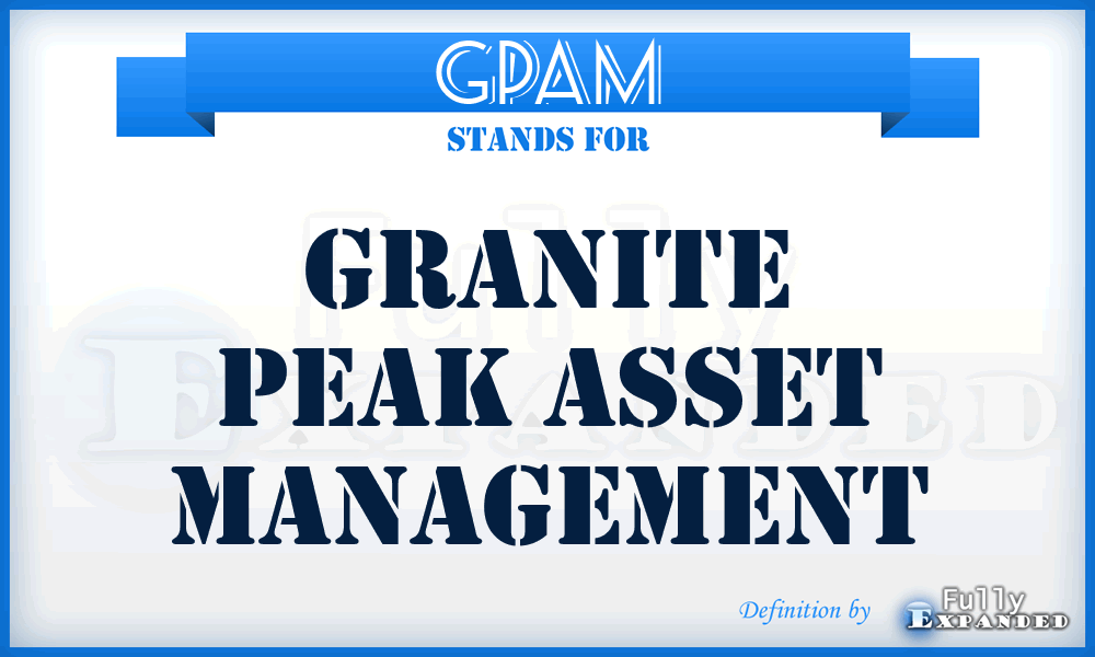 GPAM - Granite Peak Asset Management