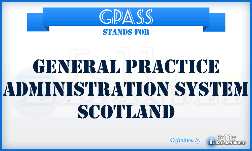 GPASS - General Practice Administration System Scotland