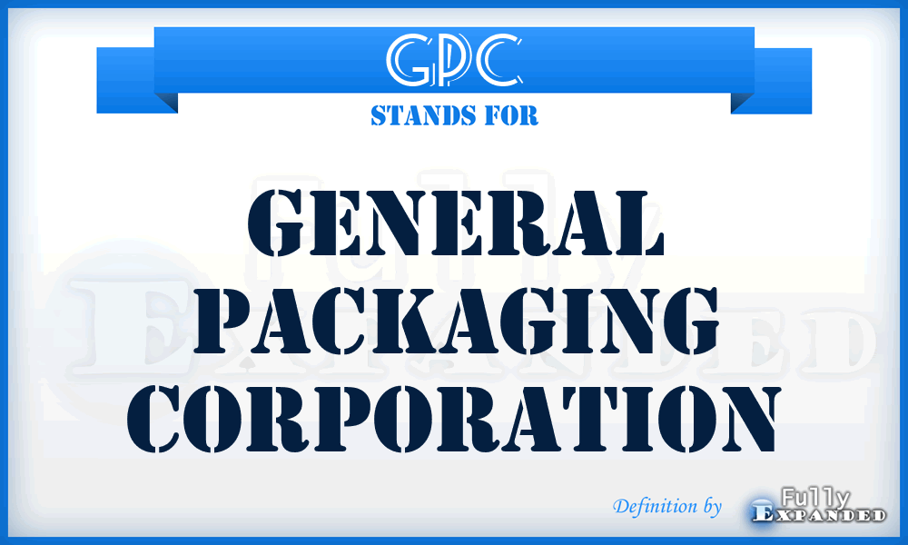 GPC - General Packaging Corporation