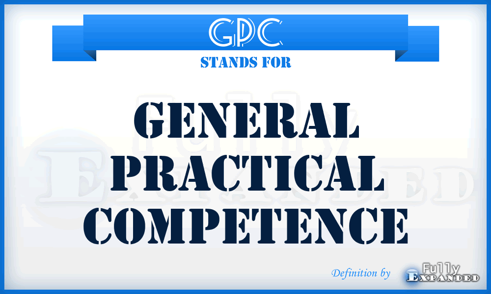 GPC - General Practical Competence