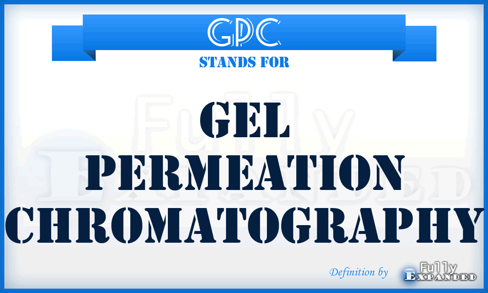 GPC - Gel Permeation Chromatography