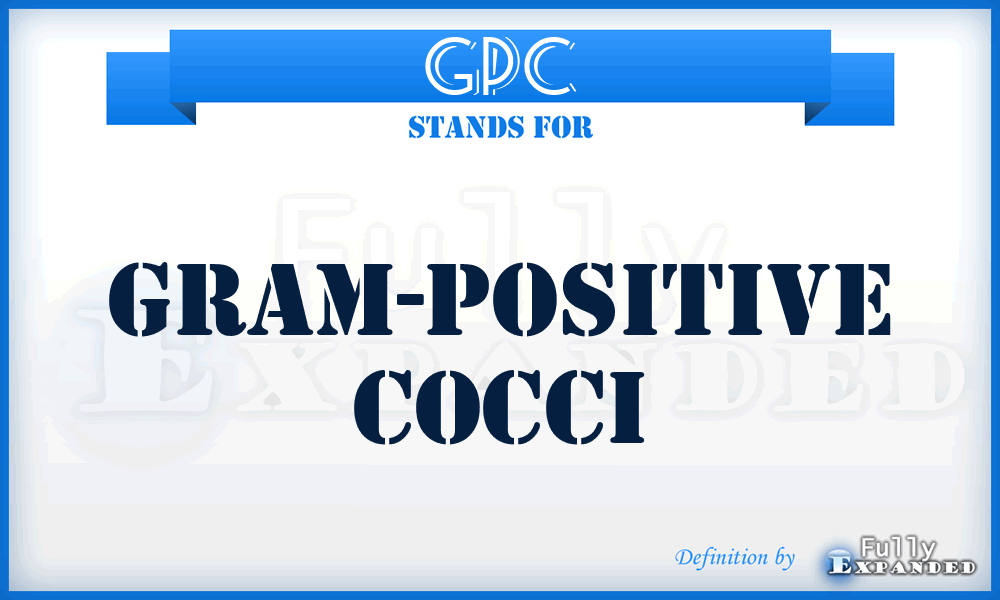 GPC - Gram-Positive Cocci