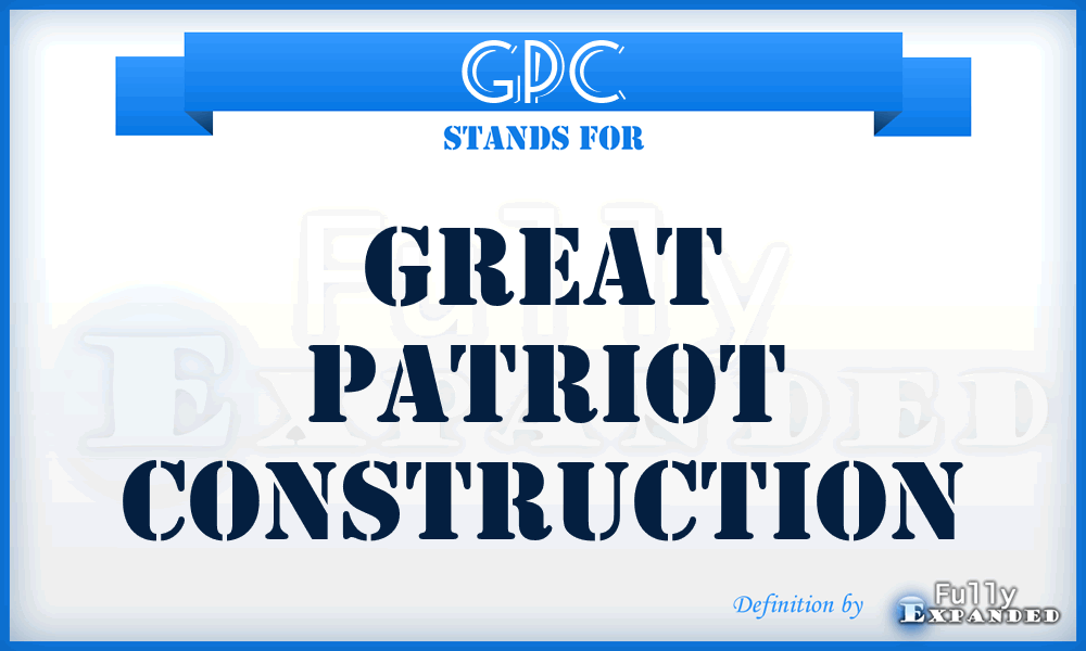 GPC - Great Patriot Construction