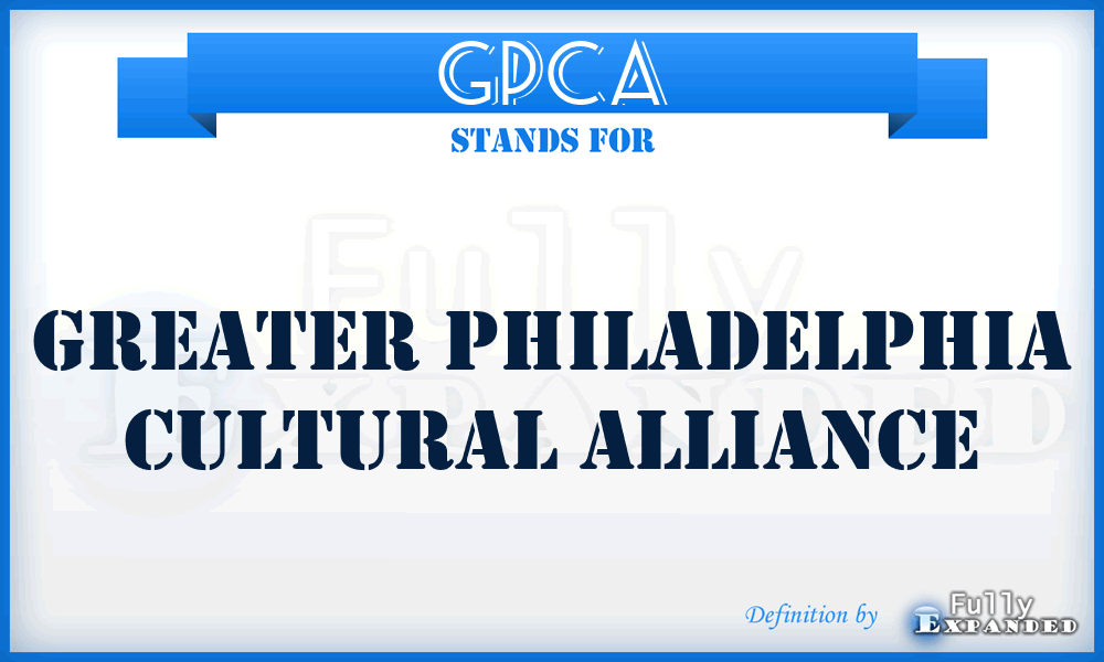 GPCA - Greater Philadelphia Cultural Alliance