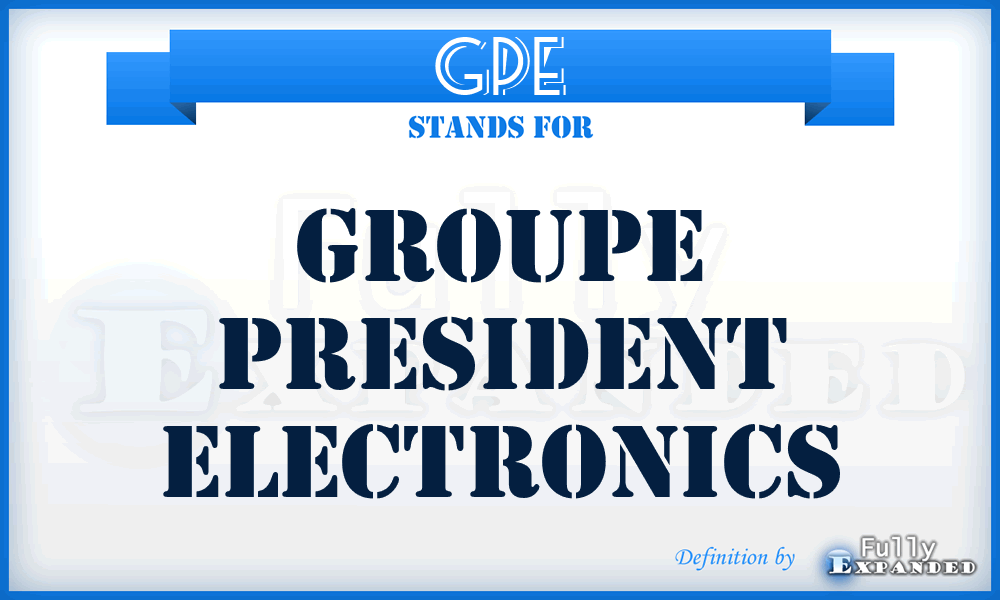GPE - Groupe President Electronics