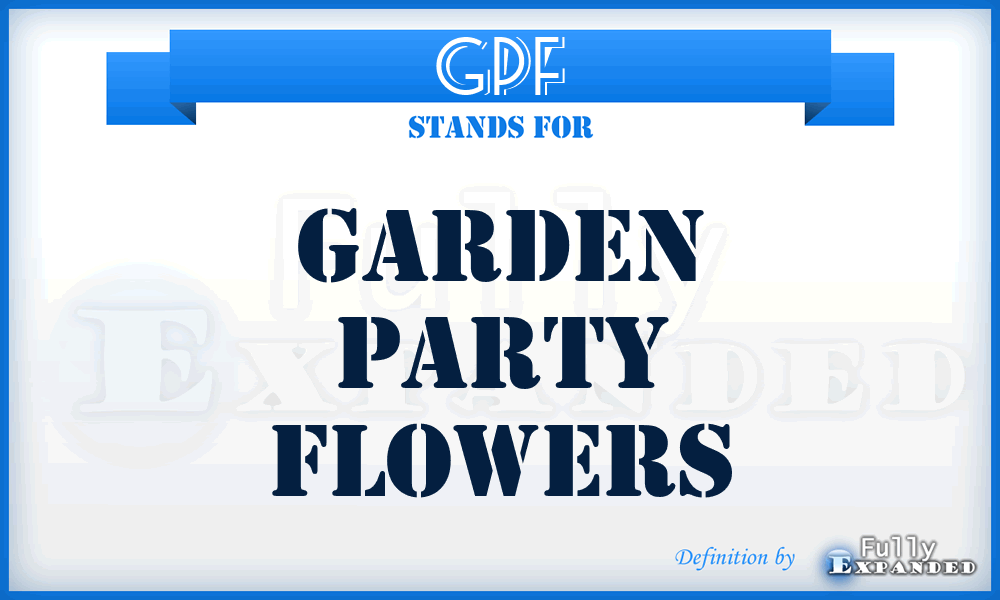 GPF - Garden Party Flowers