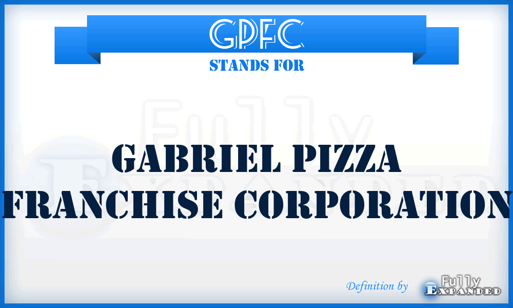 GPFC - Gabriel Pizza Franchise Corporation