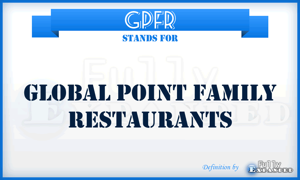GPFR - Global Point Family Restaurants