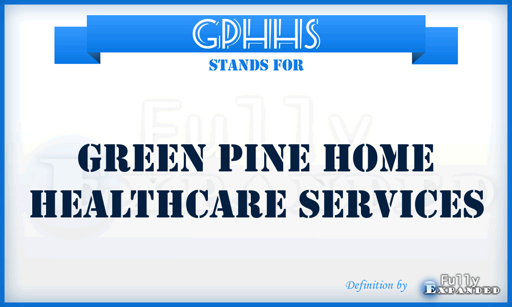 GPHHS - Green Pine Home Healthcare Services