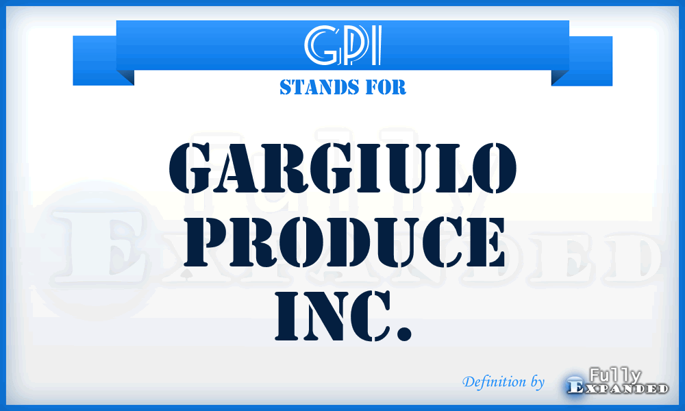 GPI - Gargiulo Produce Inc.