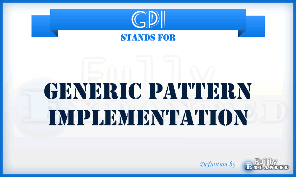GPI - Generic Pattern Implementation