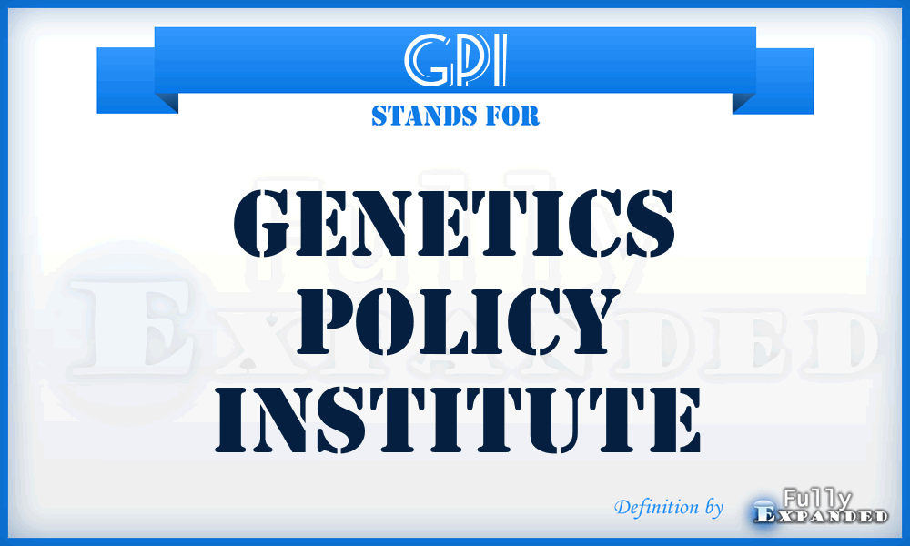 GPI - Genetics Policy Institute
