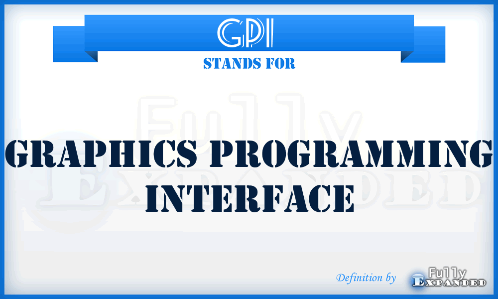 GPI  - graphics programming interface