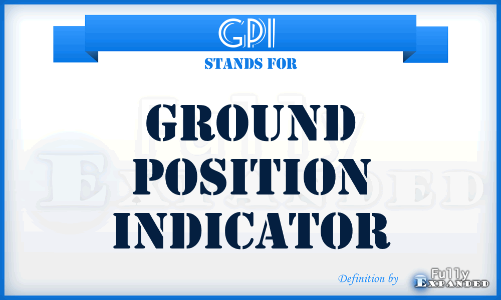 GPI  - ground position indicator