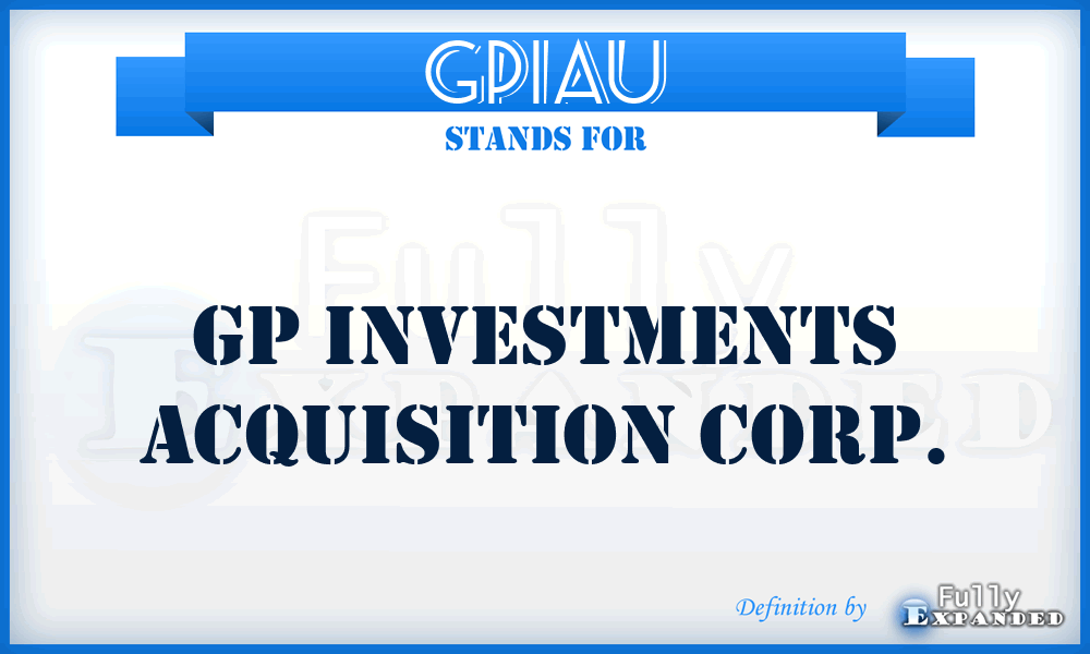 GPIAU - GP Investments Acquisition Corp.