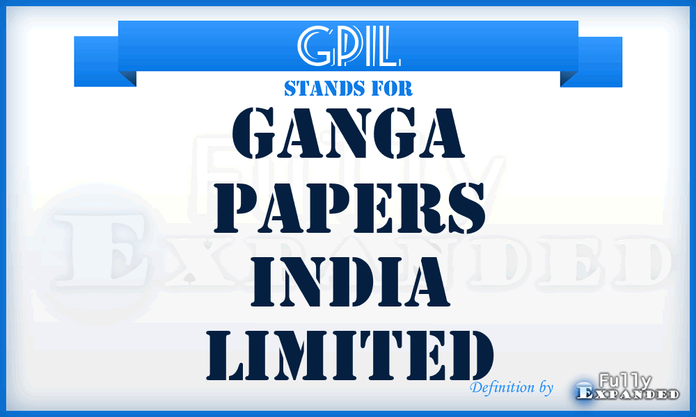 GPIL - Ganga Papers India Limited