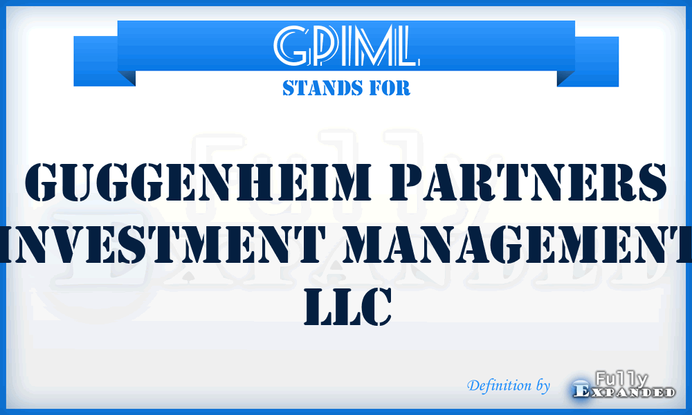 GPIML - Guggenheim Partners Investment Management LLC