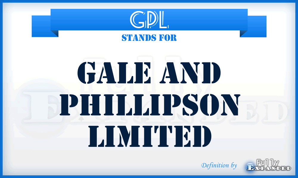GPL - Gale and Phillipson Limited