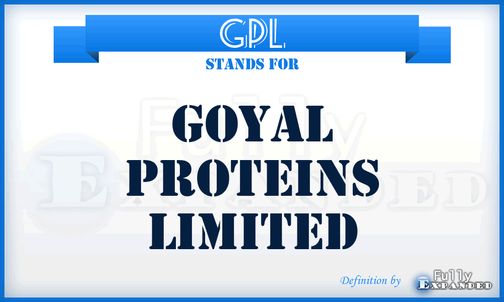 GPL - Goyal Proteins Limited