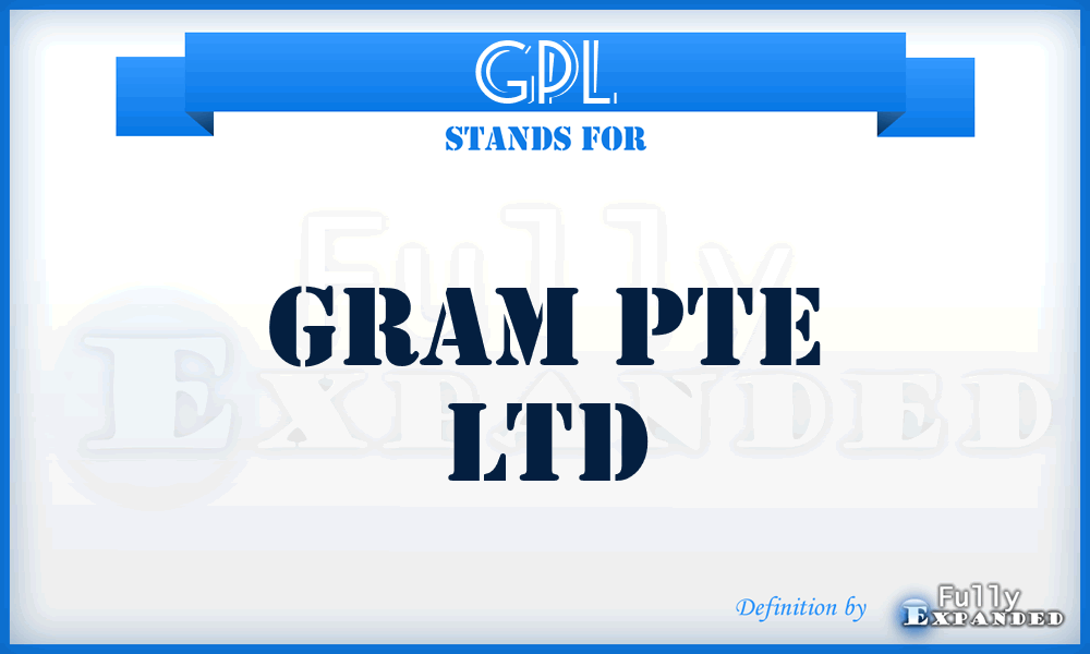 GPL - Gram Pte Ltd