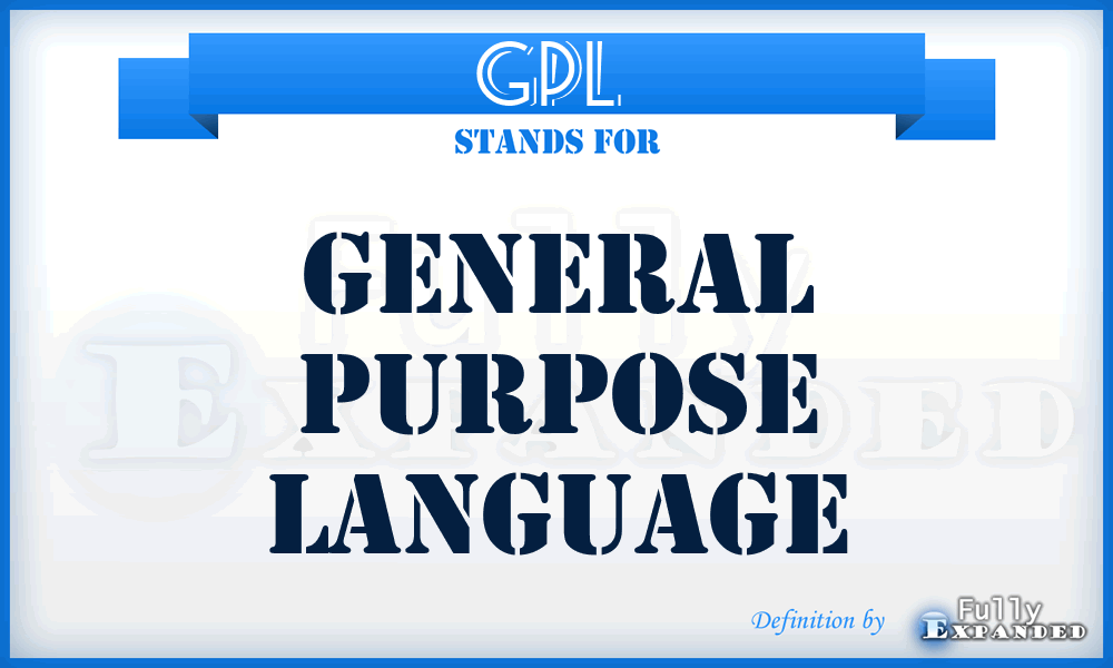 GPL  - general purpose language