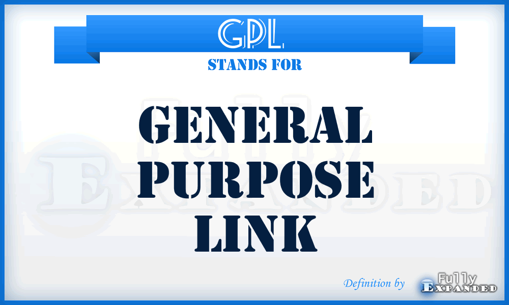 GPL  - general purpose link